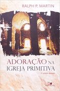 Adoração Na Igreja Primitiva