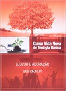 Curso Vida Nova de Teologia Básica. Louvor e Adoração – Volume 11