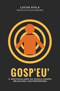 Gosp”EU”: O individualismo na música gospel brasileira contemporânea