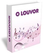 O Louvor: Conheça profundamente o louvor