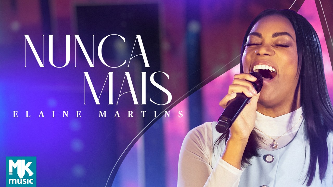 Elaine Martins – Nunca Mais (Clipe Oficial MK Music)