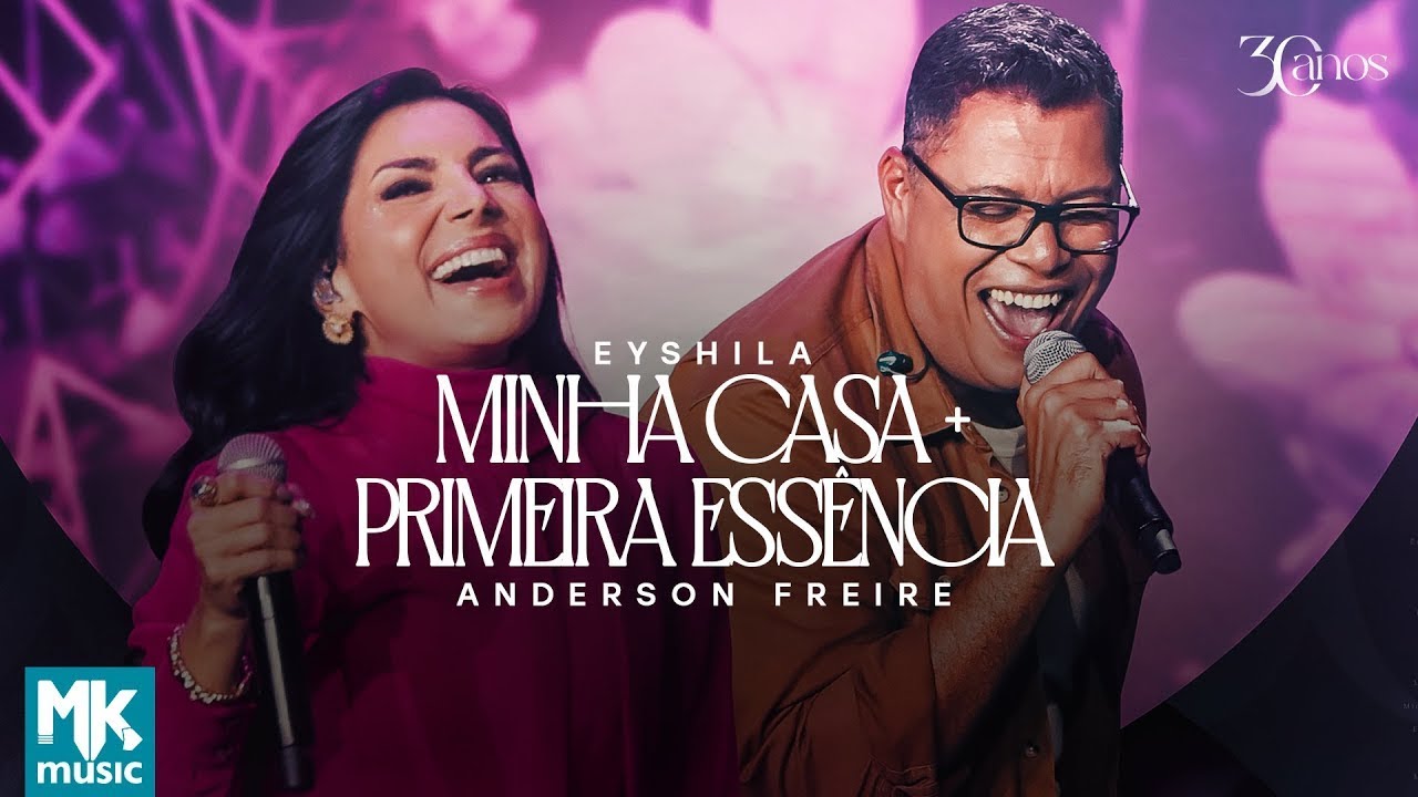 Eyshila e Anderson Freire – Minha Casa + Primeira Essência (Ao Vivo) (Clipe Oficial MK Music)