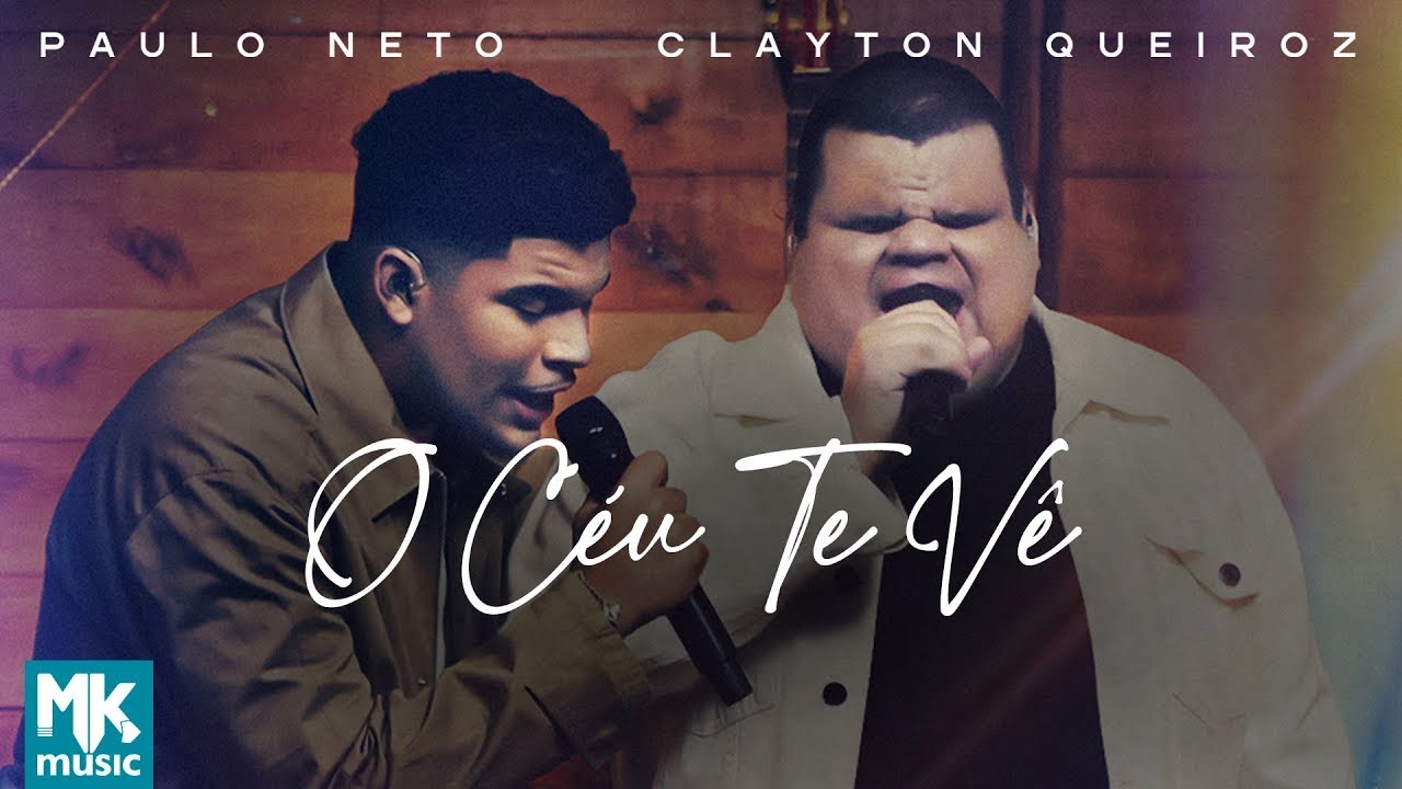 Paulo Neto e Clayton Queiroz – O Céu Te Vê (Ao Vivo) (Clipe Oficial MK Music)