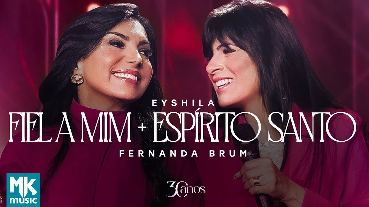 Eyshila e Fernanda Brum – Fiel a Mim + Espírito Santo (Ao Vivo) (Clipe Oficial MK Music)