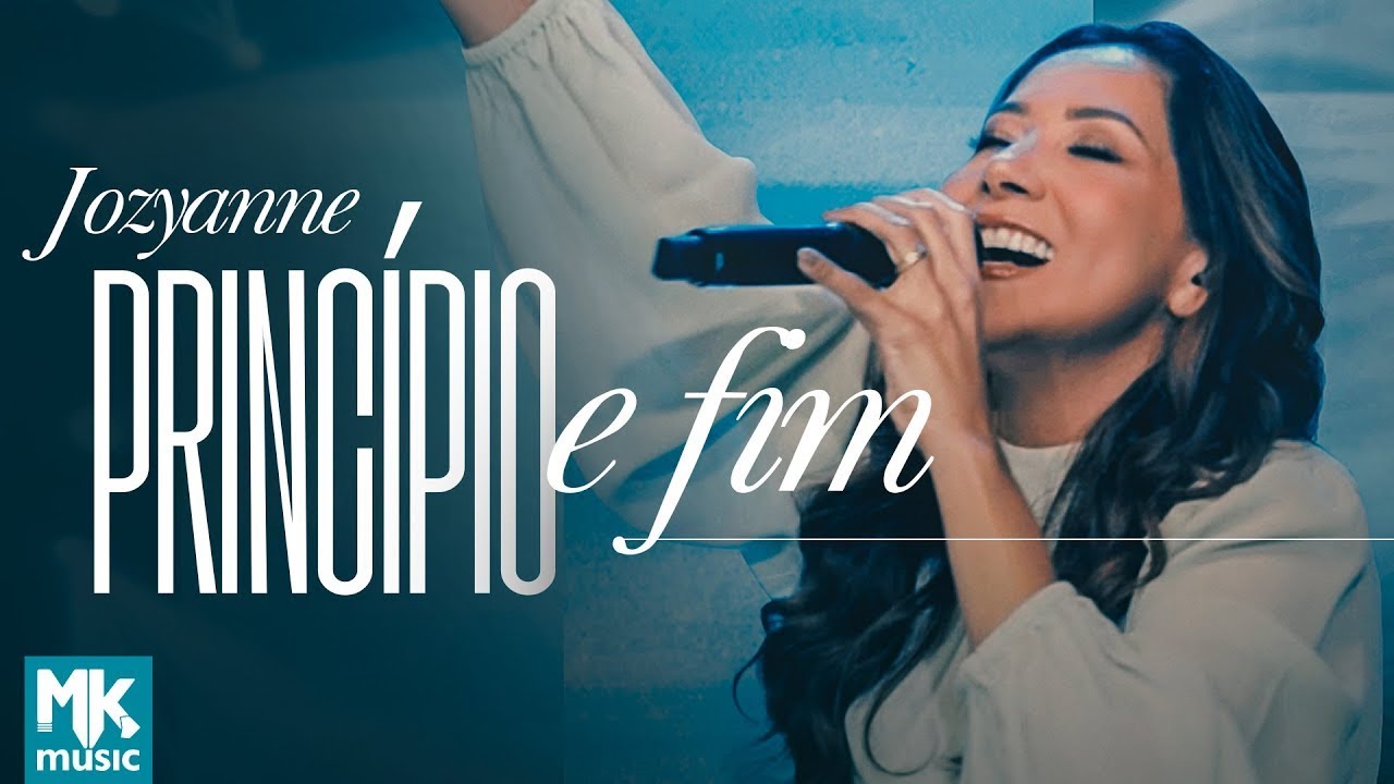 Jozyanne – Princípio e Fim (Ao Vivo) (Clipe Oficial MK Music)