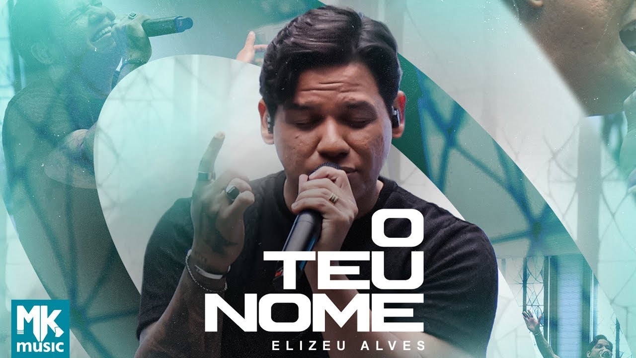 Elizeu Alves – O Teu Nome (Ao Vivo) (Clipe Oficial MK Music)