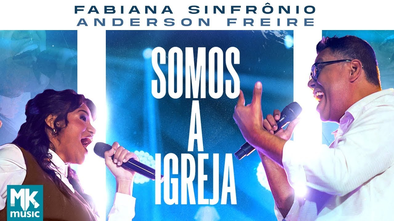 Fabiana Sinfrônio e Anderson Freire – Somos a Igreja (Clipe Oficial MK Music)