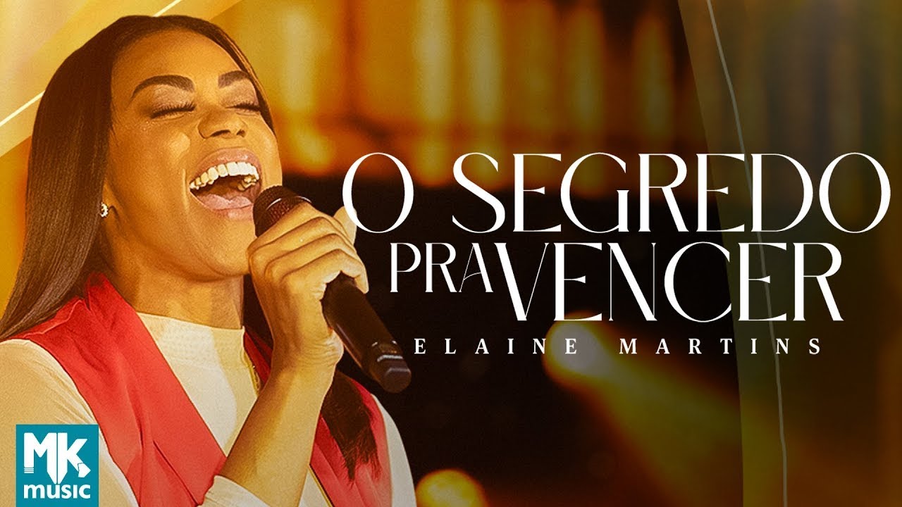 Elaine Martins – O Segredo Pra Vencer (Clipe Oficial MK Music)