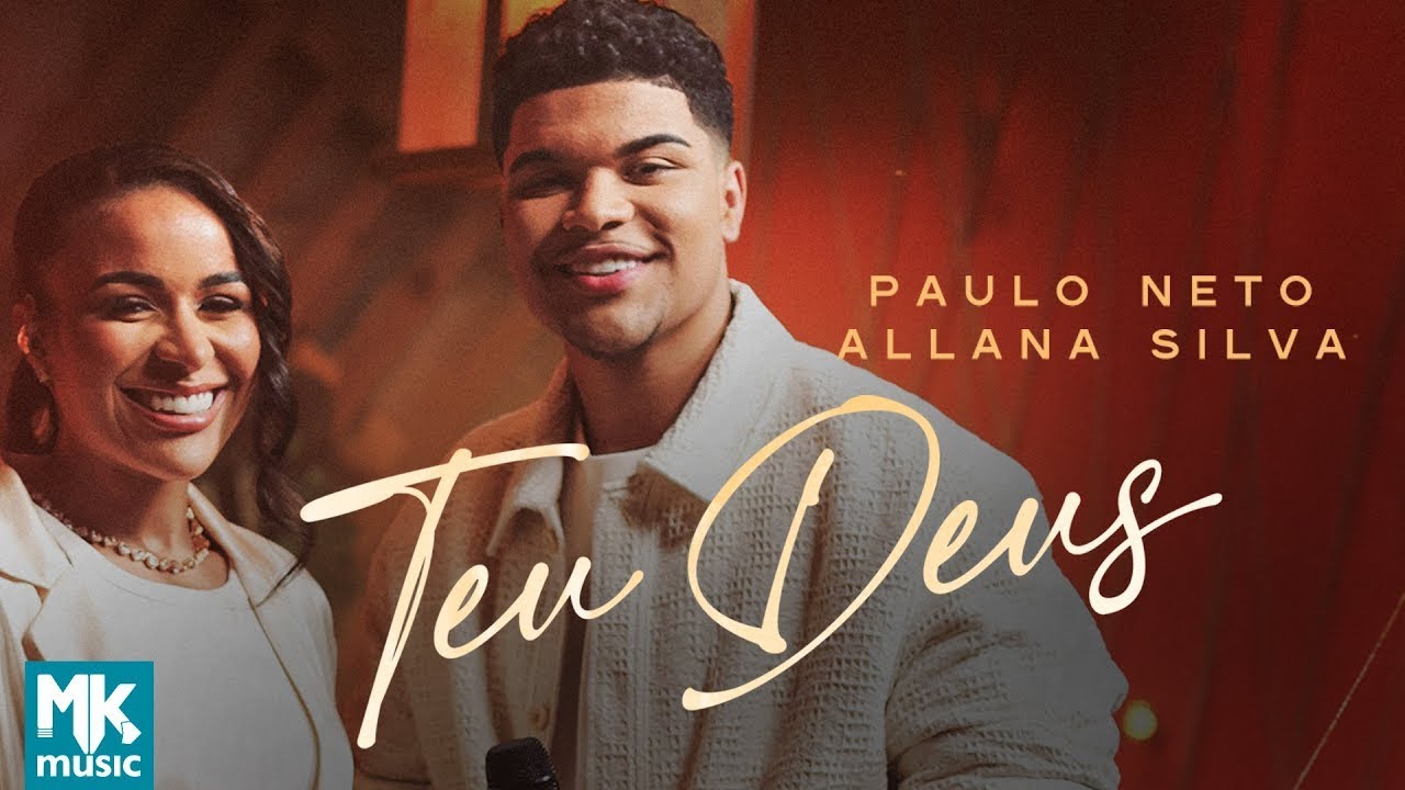 Paulo Neto e Allana Silva – Teu Deus (Ao Vivo) (Clipe Oficial MK Music)