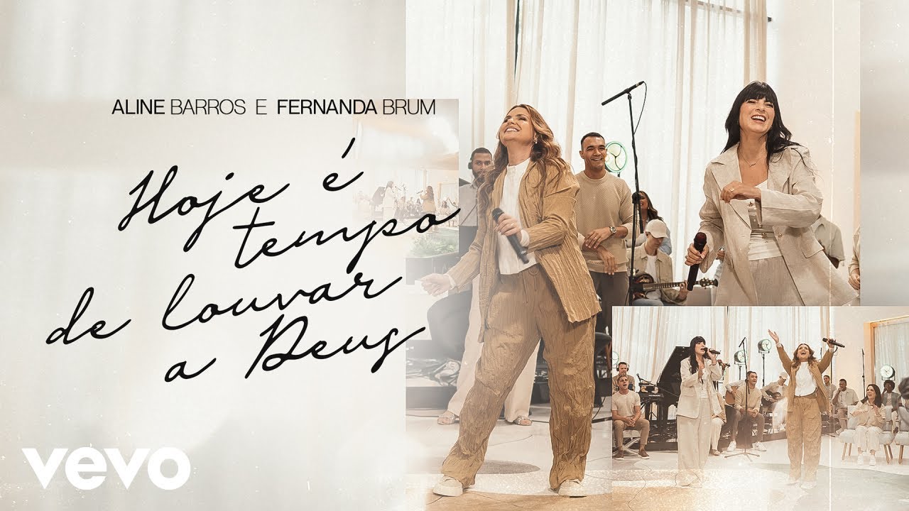 Aline Barros, Fernanda Brum – Hoje é tempo de louvar a Deus (Ao Vivo)